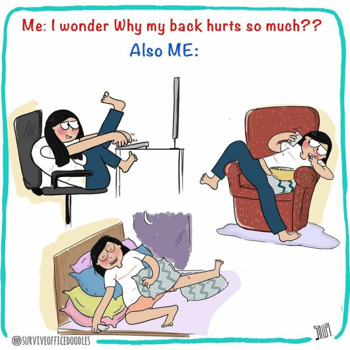 5. The reason we experience backaches.
