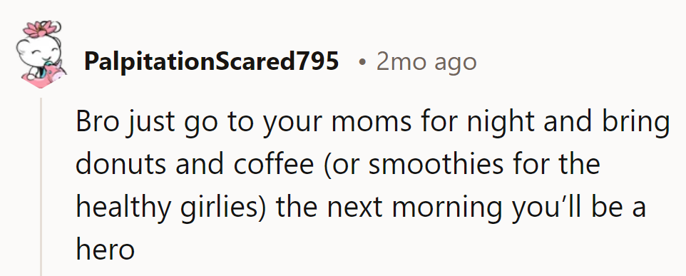 Be the hero: donuts at dawn! Who can resist a tasty gesture?