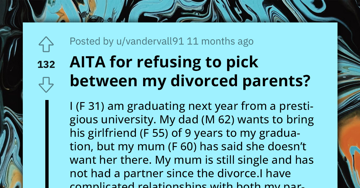 Woman Soon To Graduate Refuses To Pick Between Divorced Parents And Tells Them To Sort Out Who Will Attend The Ceremony