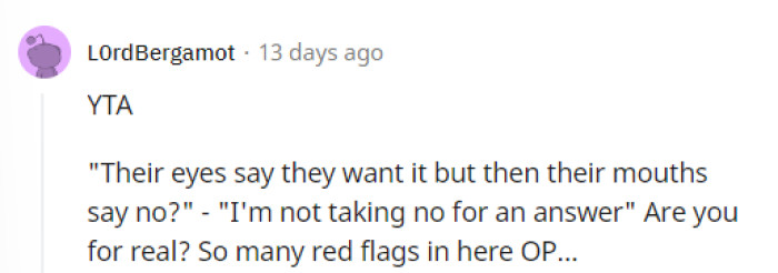 This is when people came to the comments and informed him that he's the asshole and that he should have respected her wishes.