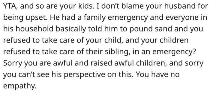11. She's an awful mother who raised awful children.