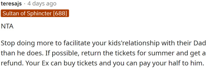 OP should stop doing more to facilitate her kids' relationship with their dad than he does