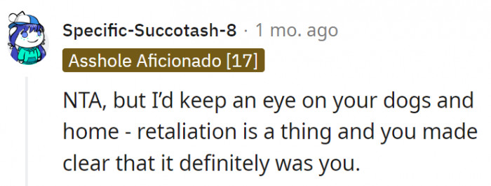 15. OP should watch out for any kind of retaliation.