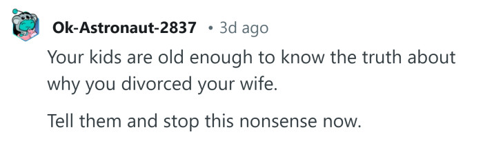 Tell your kids the truth.