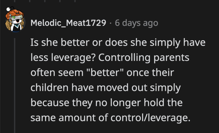 FMIL may just seem like an improved version of herself because they don't see her every day.