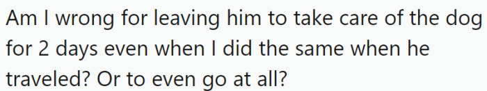 OP has offered the following explanation for why they think they might be the a-hole: