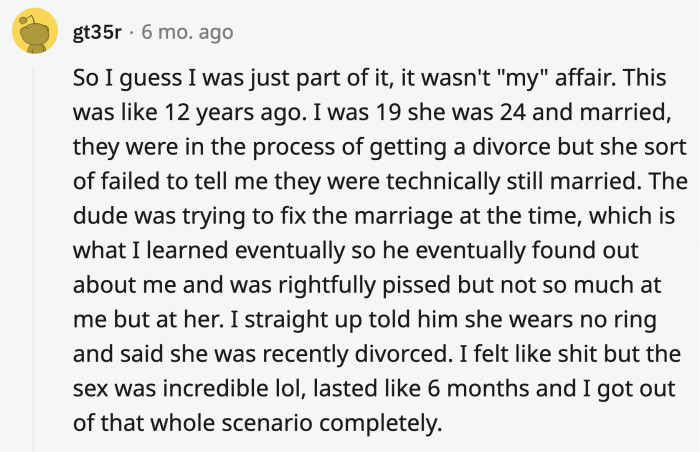 4. This dude who was unwittingly roped into an affair with a woman who failed to share she was still techically married to her husband who believed they were working on their marriage
