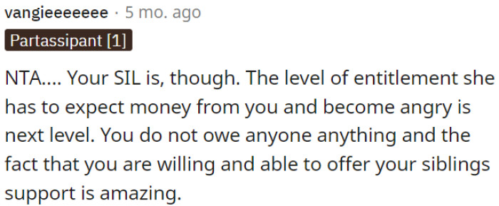 Her entitlement and anger over money are unreasonable.