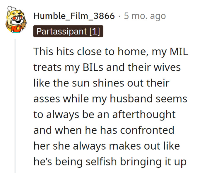MIL adores BILs, hubby's an afterthought. Confronts her, he's the selfish one.