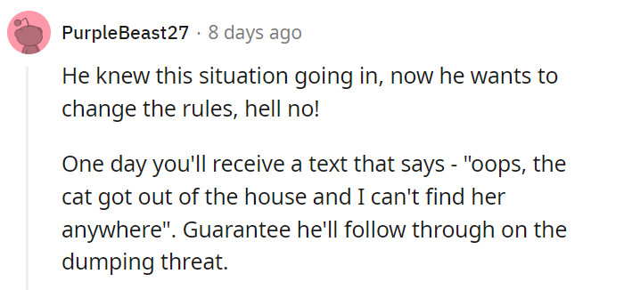 It appears that OP's frustration stems from the boyfriend's sudden desire to alter the existing agreement regarding the cat, despite his prior knowledge of the situation.