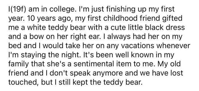 The OP explained she was given the teddy bear 10 years ago by her first childhood friend.