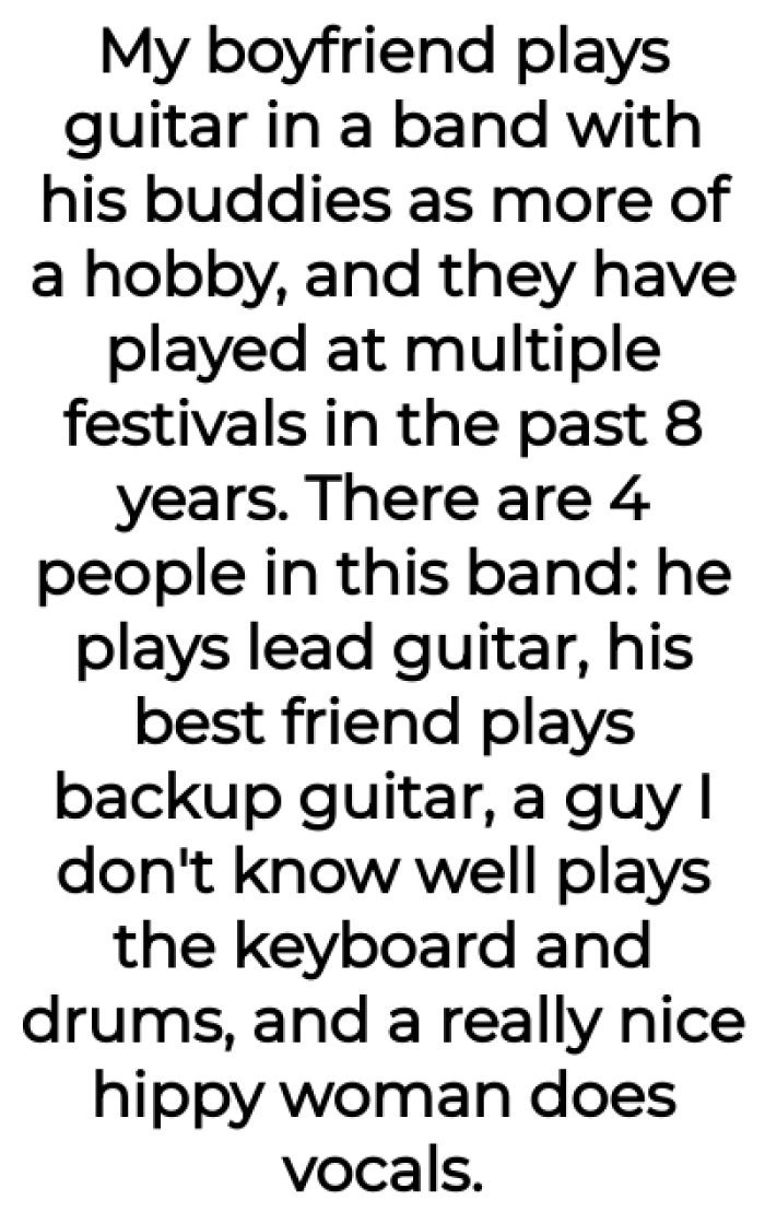 OP starts off by explaining the band and who is currently in it with her boyfriend.