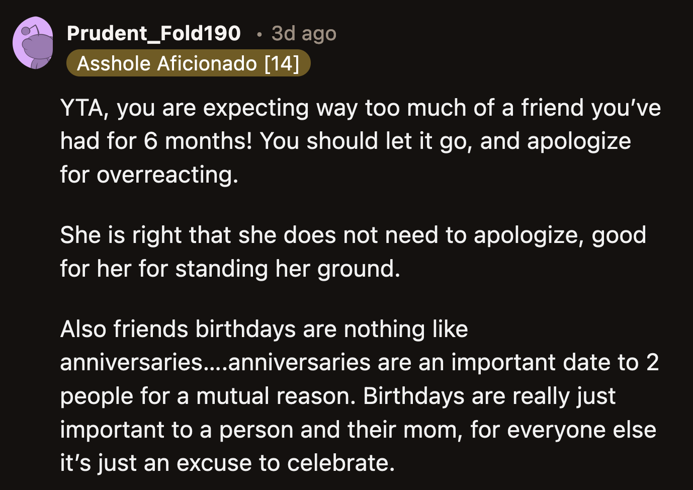If OP wanted to feel special on her birthday, she is old enough to plan those things herself.