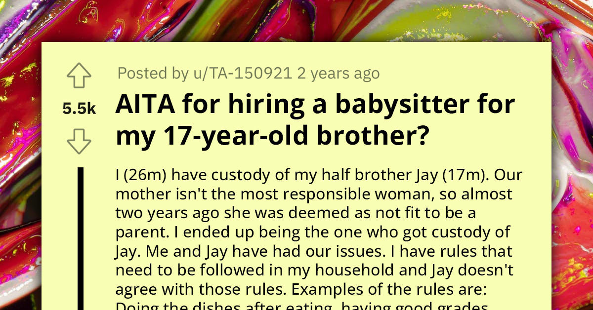 Redditor Arranges "Babysitter" For His 17-Year-Old Brother After He Betrays His Trust