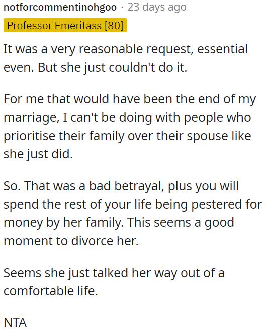 It's a betrayal, and her family might constantly ask for money.