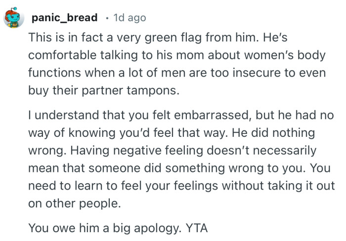 “I understand that you felt embarrassed, but he had no way of knowing you’d feel that way. He did nothing wrong.”