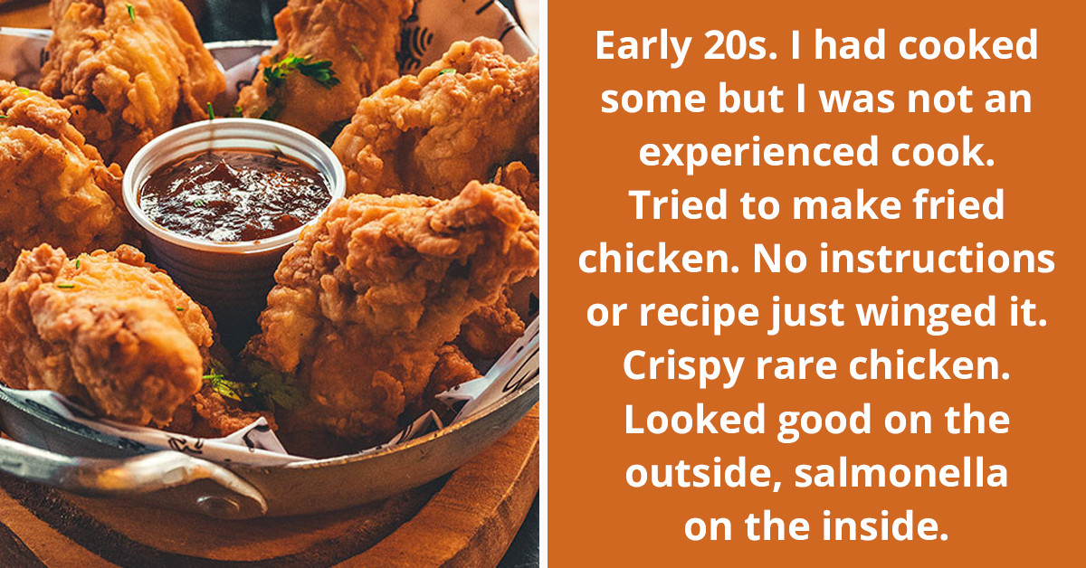 35 People Share Their Worst Cooking Mistakes