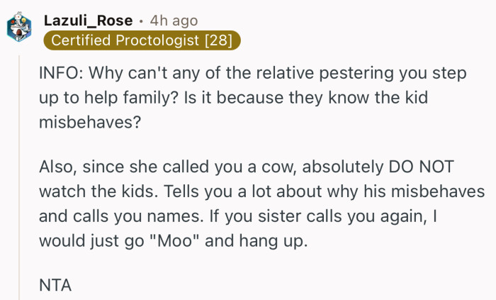 “If you sister calls you again, I would just go ‘Moo’ and hang up.”