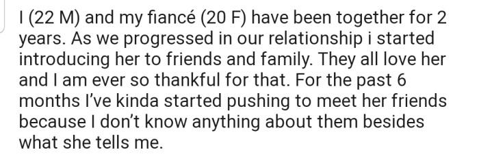 OP has been with his fiancée for 2 years. In this time, he has introduced her to his friends and family, who seem to love her