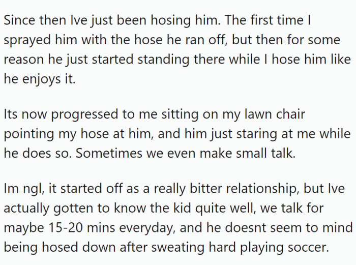 Every day, after soccer practice, the soccer kid would traipse across OP's meticulously maintained lawn, his muddy cleats leaving a trail of destruction.