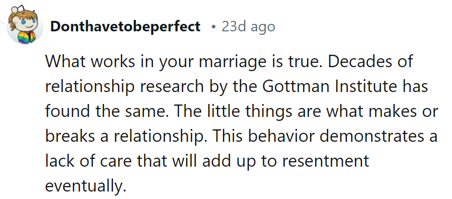 Sprinkle care before resentment flavors the relationship! Gottman knows: little things matter most.