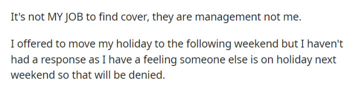 OP argues that it's not their job to find cover, and their offer to move the holiday remains pending, with doubts about its approval due to potential scheduling conflicts.