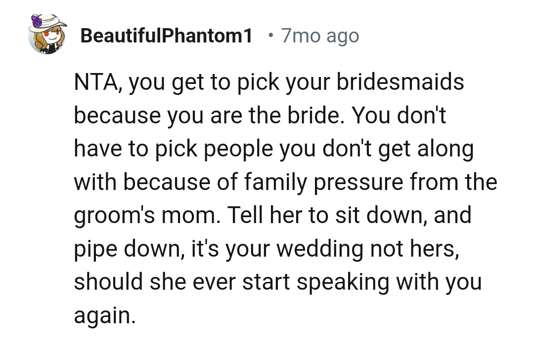 Telling her to sit down and pipe down because it's not her wedding