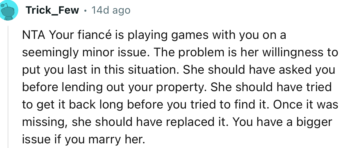 “Once it was missing, she should have replaced it. You have a bigger issue if you marry her.”