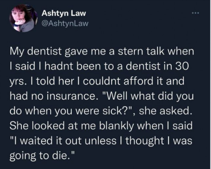 4. It's either that or paying for everything, which even healthcare couldn't help as much.