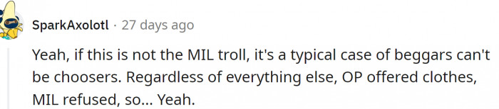 Beggars can't be choosers.