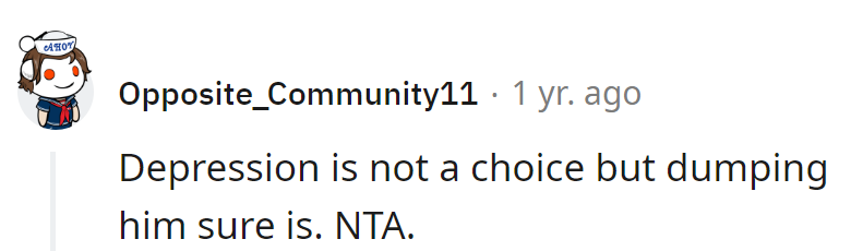 Depression isn't a choice, but kicking him to the curb definitely is.