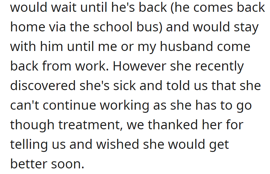 Babysitter can't continue due to illness and treatment. OP expressed gratitude and wished her a speedy recovery.
