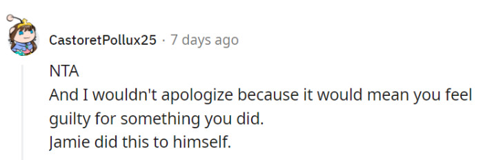 Exactly, there's no need for a guilt trip when Jamie bought a one-way ticket to his own job-hindering behavior.