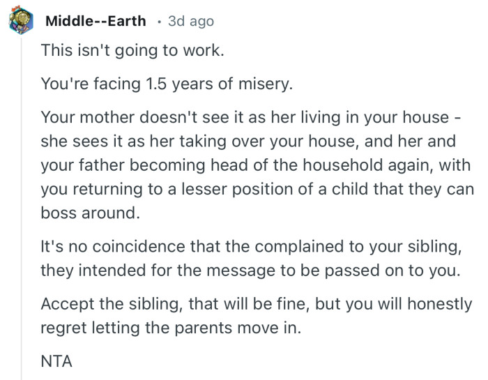 “It's no coincidence that the complained to your sibling, they intended for the message to be passed on to you.”