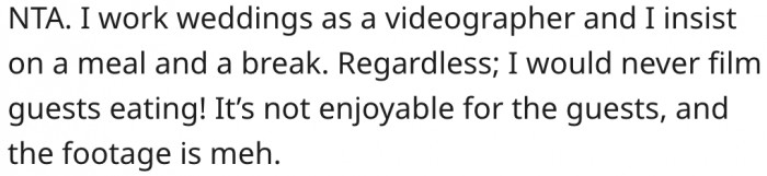 7. Guests don't want to be filmed while eating.