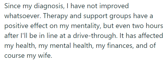 It affects his health, finances, and wife