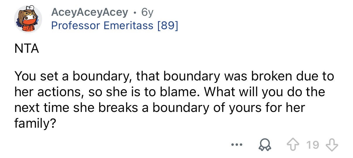 They crossed your boundaries.