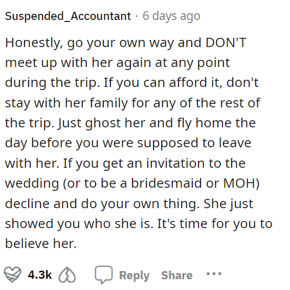 Some are saying to just enjoy the trip and dip out whenever she wants instead of arranging to meet with them again.