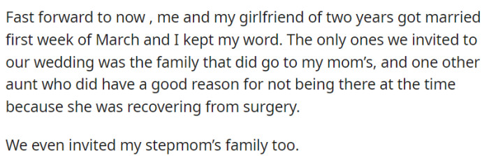 Fast forward: OP and their girlfriend got married, only inviting the family members who attended their mom's wedding, along with one aunt with a valid reason for not being there before, and their stepmom's family.