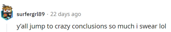 Hey, don't we all? Kidding.