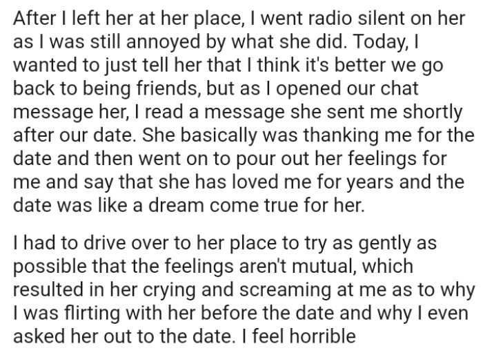 She told the OP that she has loved him for years and the date was like a dream come true for her