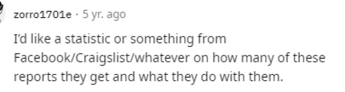 Yeah, seriously, because people must report others all the time for ridiculous reasons like this one.