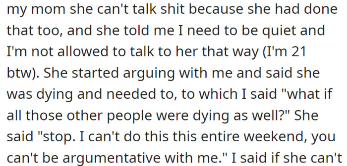 In a clash with her mom over hypocrisy, she was silenced when she raised a counterpoint, only to be told that arguing wasn't allowed, ending the conversation when she highlighted others' perspectives.