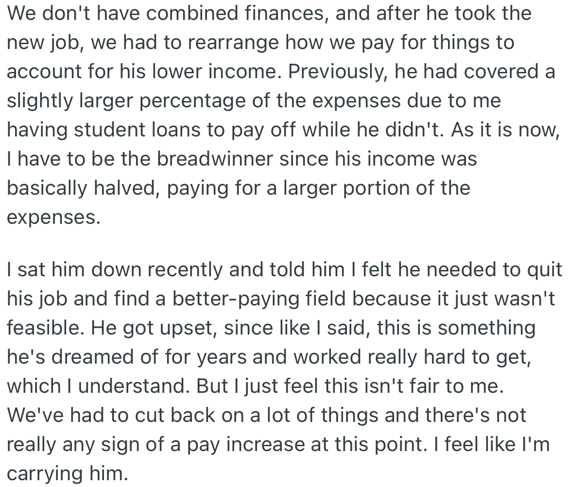 OP's husband had previously covered expenses at home to assist with his wife’s student loans. However, with his low income, OP sat her husband down and asked him to quit his job.