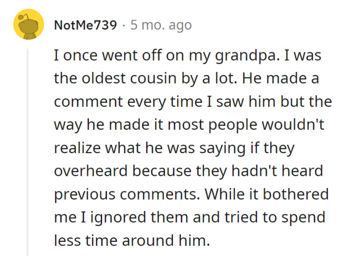 Grandpa's comments were like hidden gems of shade. Started with ignoring, but had to upgrade to a playlist of witty comebacks.