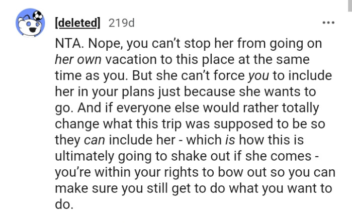 She can't force the OP to be included in her plans