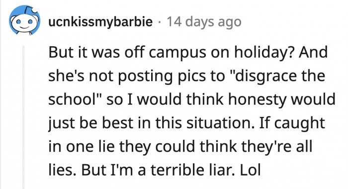 Someone else said OP should stick to the real story instead of making up an elaborate lie.