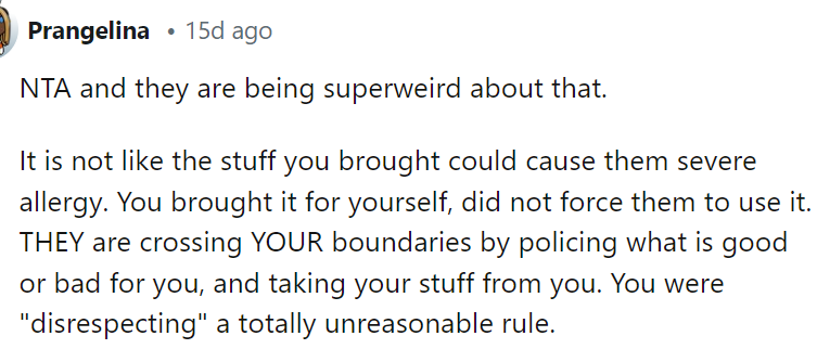 Being overly strict about this would be the right way to put it, as it is quite odd why they do not want her to even bring her own sugar into the home.