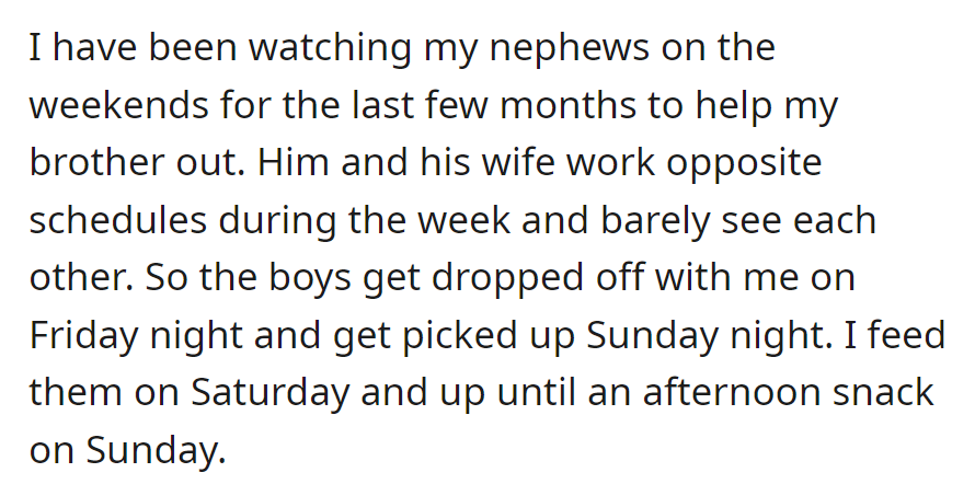 They've been caring for their nephews on weekends, helping their busy brother and sister-in-law due to conflicting work schedules.
