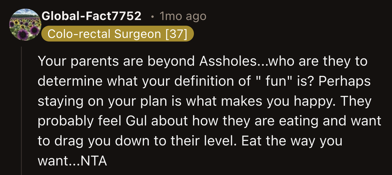 If OP can help his parents see his choice from his perspective, would it help them understand why he went on this diet?